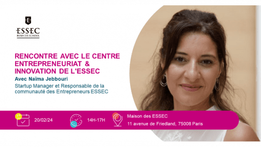 Rencontre avec le Centre Entrepreneuriat & Innovation de l'ESSEC