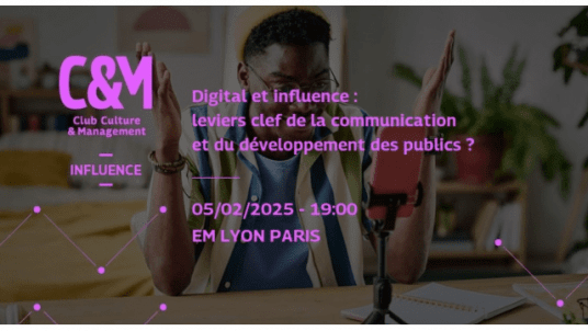 Digital et influence : leviers clef de la communication et du développement des publics ?