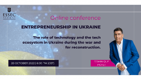 Online Conference | ENTREPRENEURSHIP IN UKRAINE: "The role of technology and the tech ecosystem in Ukraine during the war and for reconstruction" with  Dominique Piotet