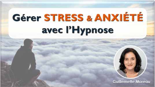 Webinaire : Gérer STRESS & ANXIETE avec l'Hypnose