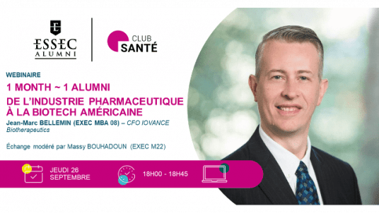 Webinaire ~ 1 Month 1 Alumni : de l'industrie pharmaceutique à la biotech américaine avec  Jean-Marc Bellemin  (EXEC MBA 08), CFO IOVANCE Biotherapeutics