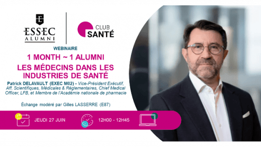 Webinaire ~ 1 Month 1 Alumni sur les médecins dans les industries de santé avec Patrick Delavault (EXEC M02)